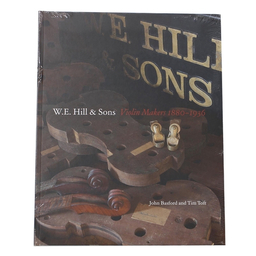 3095 - John Basford & Tim Toft - W.E. Hill & Sons, Violin Makers 1880-1936, library edition... 