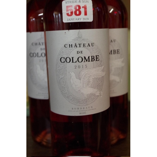 581 - Three 75cl bottles of 2015 Chateau de Columbe Bordeaux Rose. (3)