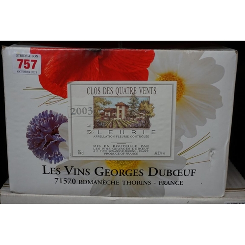 757 - Six 75cl bottles of Fleurie Clos des Quatre Vents, 2003, Georges Duboeuf, in oc. (6)... 