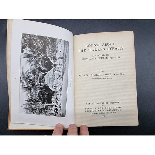 78 - WHITE (Gilbert, Rev 1859-1933): 'Round About the Torres Straits..a Record of Australian Church ... 