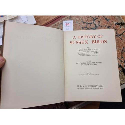 94 - WALPOLE-BOND (John): 'A History of Sussex Birds', London, Witherby, 1938: 3 vols, publishers br... 