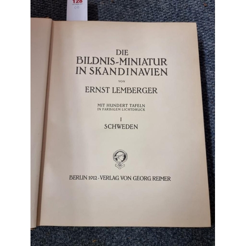 128 - SCANDINAVIAN MINIATURES: Lemberger (Ernst): 'Die Bildnis-Miniatur in Skandinavien': Berlin, 191... 