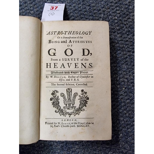 37 - DERHAM (William): 'Astro-Theology or a demonstration of the being and attributes of God, from a... 