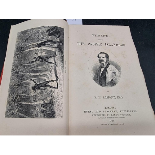 13 - LAMONT (E H): 'Wild Life among the Pacific Islanders...', London, Hurst & Blackett, 1867: F... 