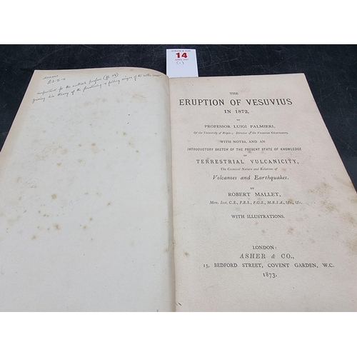 14 - VESUVIUS: PALMIERI (Professor Luigi): 'The Eruption of Vesuvius in 1872..', London, Asher &... 