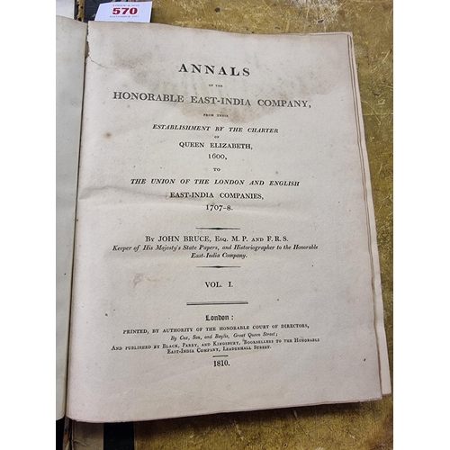 570 - BRUCE (John): 'Annals of the Honourable East-India Company, from their Establishment by the Charter ... 