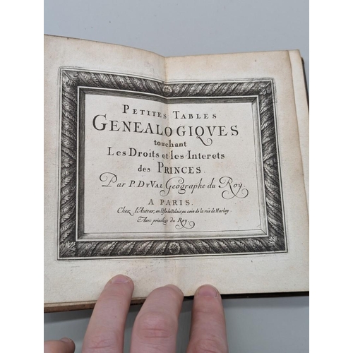 138 - DUVAL (Pierre): 'Petites Tables Genealogiques Touchant Les Droits et les Interets des Princes...': P... 