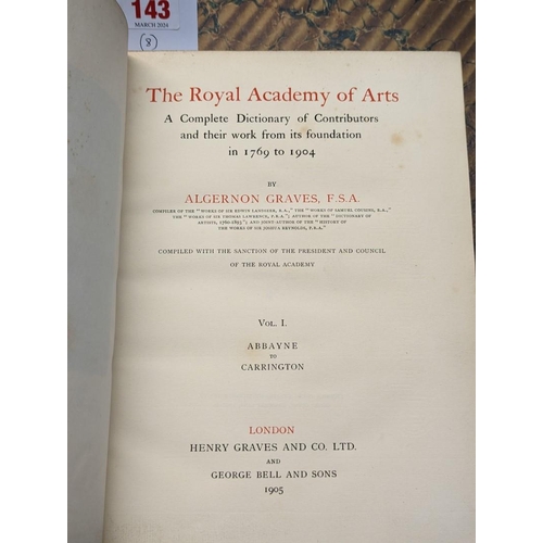 143 - GRAVES (Algernon): 'The Royal Academy of Arts...a complete dictionary of contributors and their... 