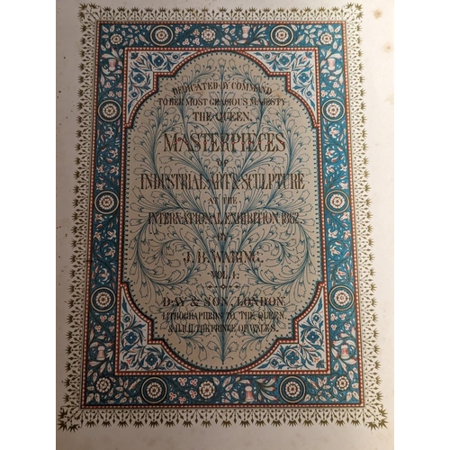 150 - WARING (John Burley): 'Masterpieces of Industrial Art and Sculpture at the International Exhibition,... 