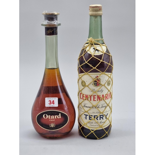34 - A 70cl bottle of Otard VSOP Cognac; together with a 1 litre bottle of Terry Centenario Brandy. (2)... 
