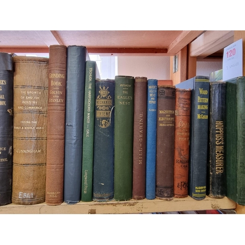 120 - TECHNICAL & INDUSTRIAL REFERENCE BOOKS: a quantity over 3 shelves, largely late 19th-early ... 