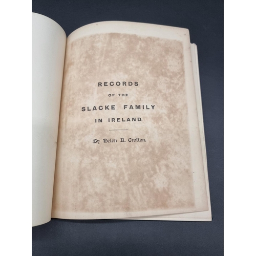 2 - IRISH FAMILY HISTORY: CROFTON (Helen A): 'Records of the Slacke Family in Ireland..': no date or pub... 