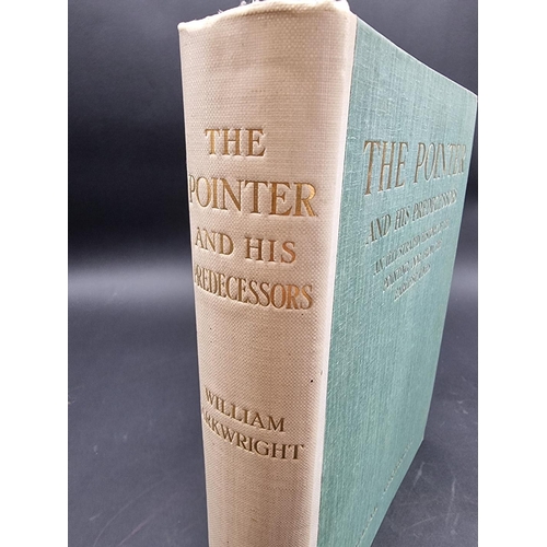 88 - ARKWRIGHT (William): 'The Pointer and his Predecessors..an Illustrated History of the Pointing ... 