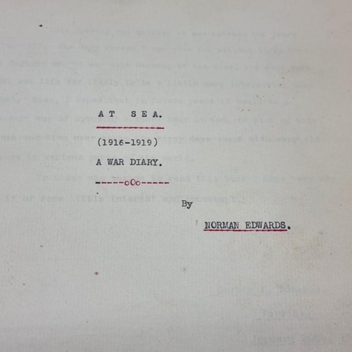 216 - EDWARDS (Norman): 'At Sea (1916-1919). A War Diary..': typescript, c.130pp: a concisely written acco... 