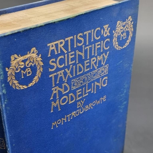 235 - TAXIDERMY: BROWNE (Montagu): 'Artistic and Scientific Taxidermy and Modelling..': London, Adam ... 