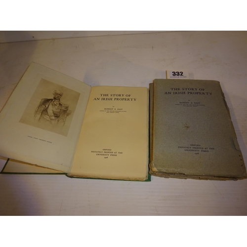 332 - The Story of An Irish Property by Robert S. Rait, privately printed at the University Press 1908. (1... 