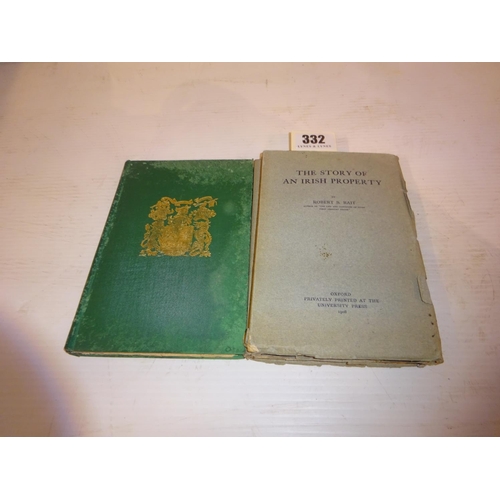 332 - The Story of An Irish Property by Robert S. Rait, privately printed at the University Press 1908. (1... 