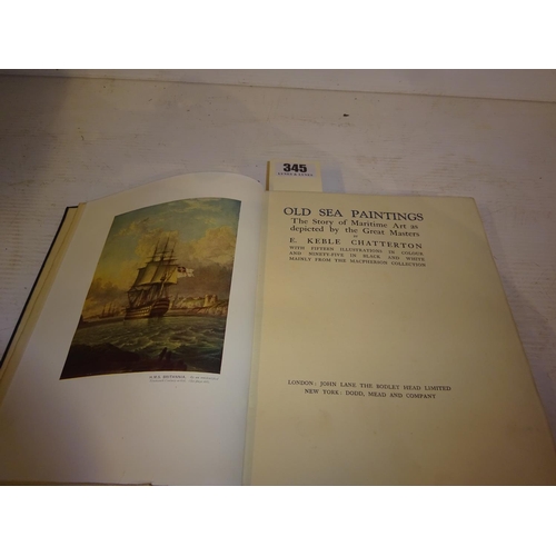 345 - Old Sea Paintings by E. Keble Chatterton, 1928. (1)