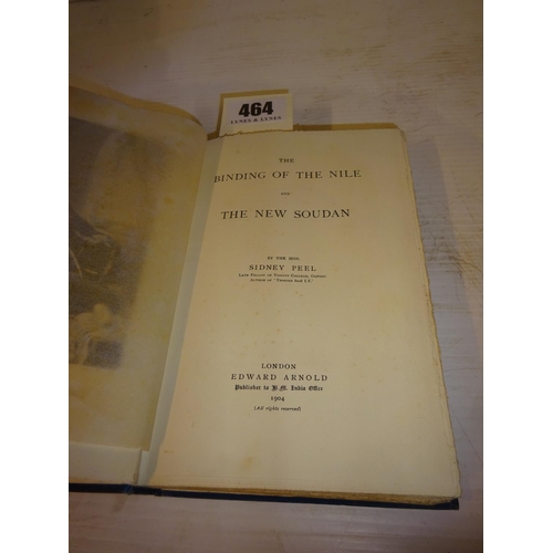 464 - Sidney Peel, The Binding of the Nile and The New Soudan, 1904.