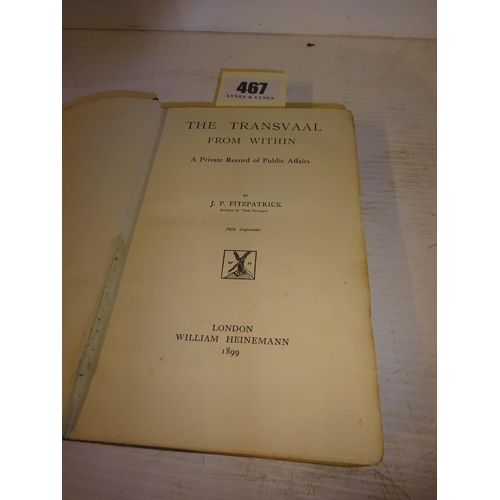 467 - J.P. Fitzpatrick, The Transvaal from Within, A Private Record of Public Affairs, 1899.