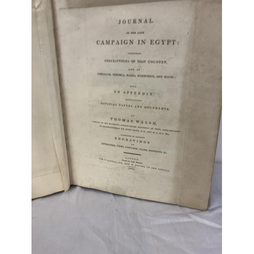 365 - Journal of the late campaign in Egypt by Thomas Walsh, Captain to his Majesty's Ninety -Third Regime... 