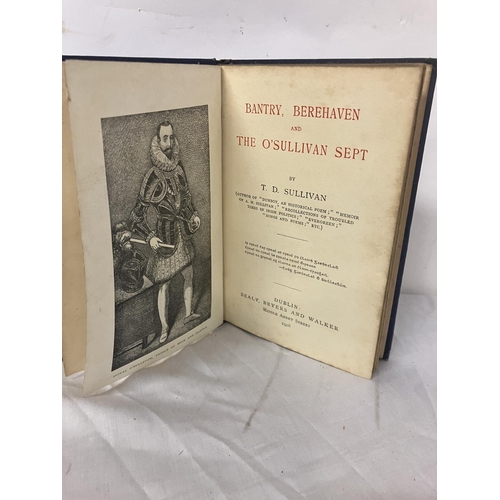 366 - Bantry, Berehaven and the O'Sullivan Sept. by T.D. Sullivan, Dublin printed 1908.