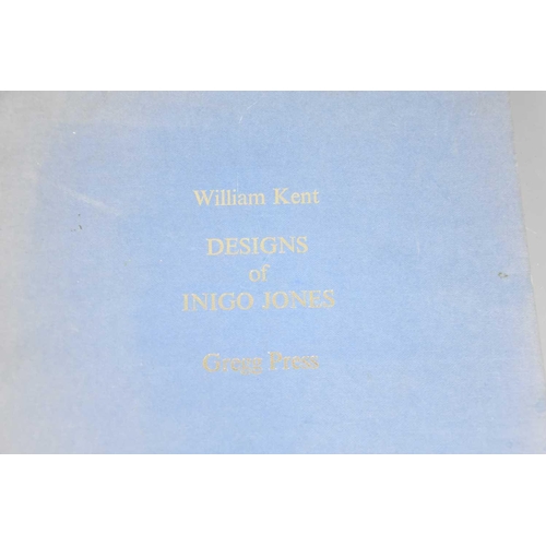 465 - William Kent: Designs of Inigo Jones, republished in 1967 by Gregg Press Ltd together with Architect... 