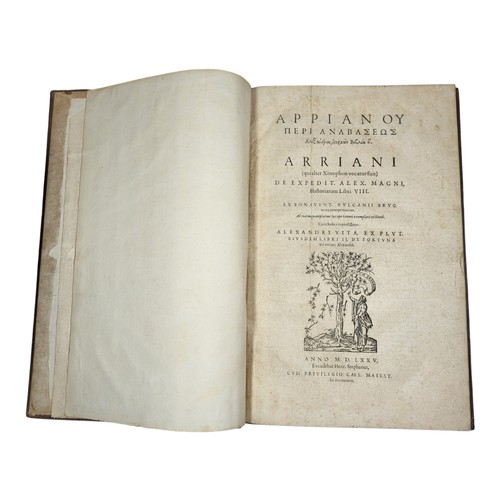 109 - Arrianus.
De expeditione Alexandri Magni. 
[Geneva]: Henri Estienne, 1575.
First critical edition, w... 