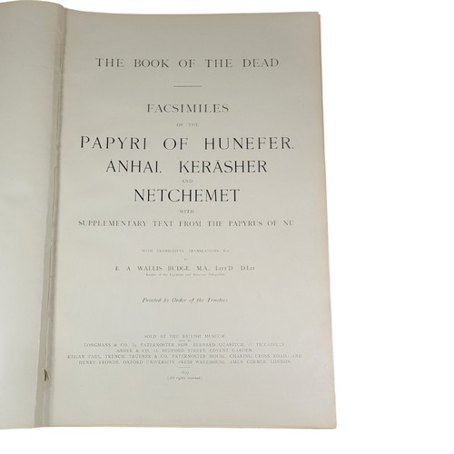 144 - Budge, E. A. Wallis 
The Book of the Dead Facsimiles of the Papyri of Hunefer. Anhai. Kerasher and N... 