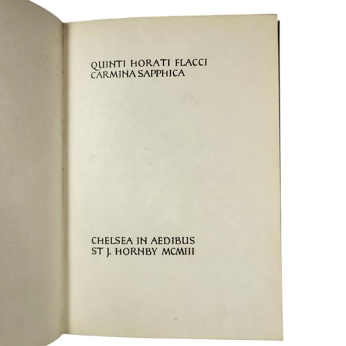 138 - Horace 
Quintus Horatius Flaccus 
Ashendene Press, 1903
Two volumes, comprising: 
Carmina Alcaica. A... 