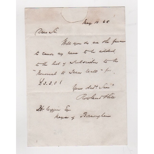 700 - Rowland Hill. 1865 (May 10) Letter written and signed by Rowland Hill, to H. Wiggin, the Mayor of Bi... 