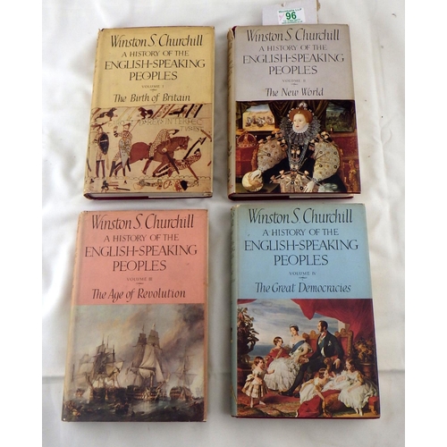 96 - Winston S Churchill, A History Of The English- Speaking Peoples Vols I-IV