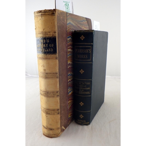 151 - BOOKS: Ord's History Of England 1846 & Dr Johnson's Works 1877 (2)