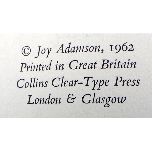 261 - Joy Adamson's 'Born Free' (tenth impression, December 1960) together with First Editions of 'Living ... 