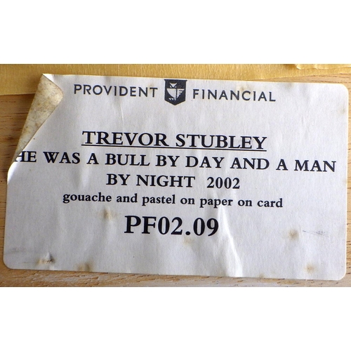 79 - Trevor Stubley, 'He Was A Bull By Day And A Man By Night', gouache and pastel 2002 (£1500): 65x71cm.... 