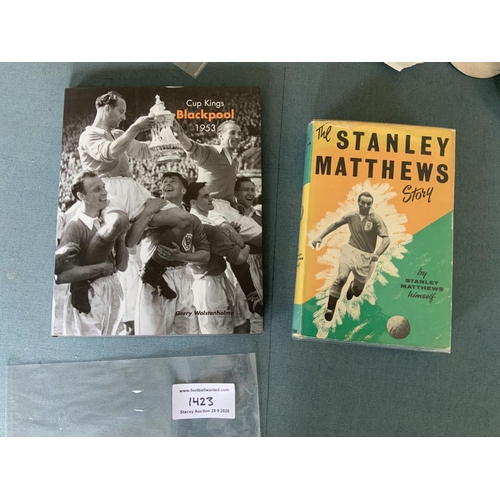 1423 - Stanley Matthews Blackpool Signed Football Books: 1st Edition autobiography from 1960 and Cup Kings ... 