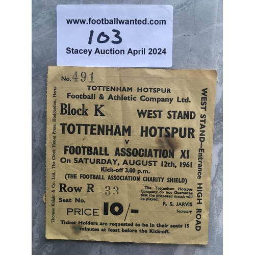 103 - 1961 Tottenham v FA X1 Charity Shield Football Ticket: Tiny mark on good condition ticket dated 12 8... 