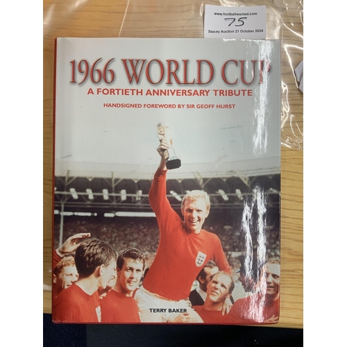 75 - England 1966 World Cup Signed Book: 40th Anniversary book named 1966 World Cup by Terry Baker a hard... 