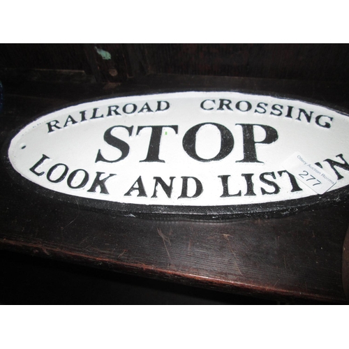 278 - Cast iron sign : Stop, Look, Listen