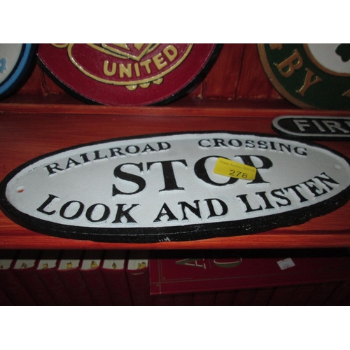 278 - Cast iron sign : Stop, Look, Listen