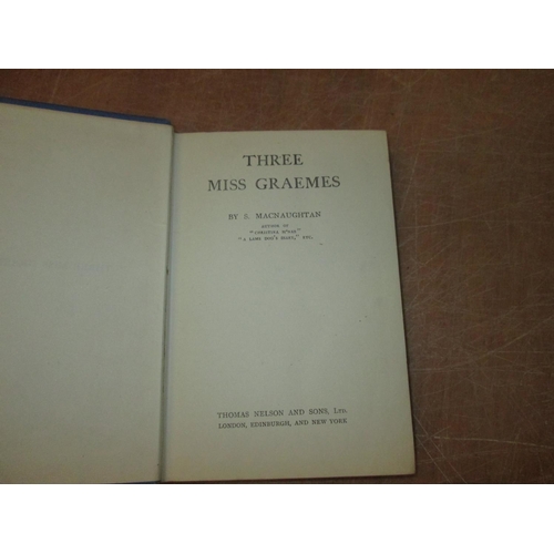 88 - Single volume :Three Miss Graemes by S MacNaughtn, pub. Thomas Nelson, very scarce edition