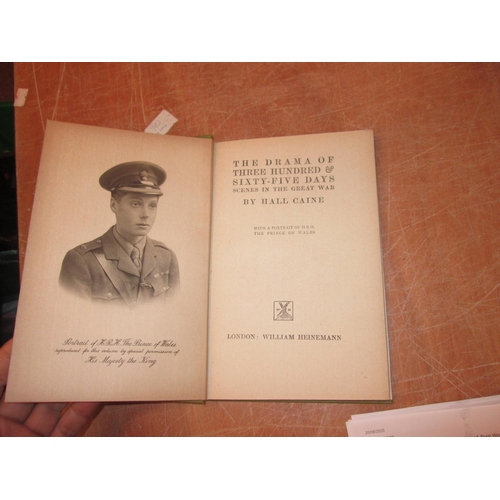 137 - Single Volume : The Drama of Three Hundreds and Sixty Four, scenes in the great war by Hall Caine, P... 