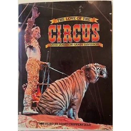 404 - Circus interest : The Love of the Circus by David  Jamieson  & Sandy Davidson published 1980, good c... 