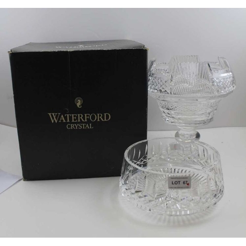 67 - Waterford cut lead crystal bowl on stand in original box & Waterford fruit bowl