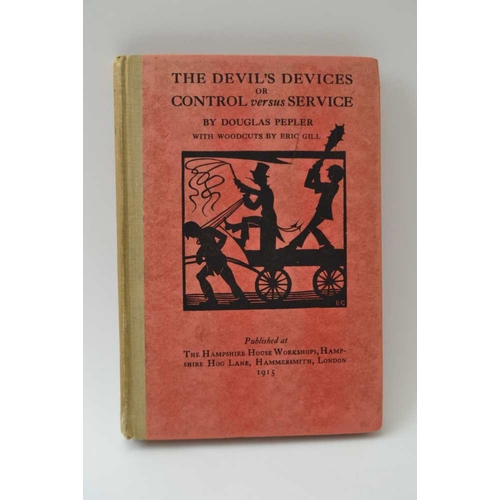 62 - Gill, Eric Pepler, Douglas. The Devils devices or control versus service published by The Hampshire ... 