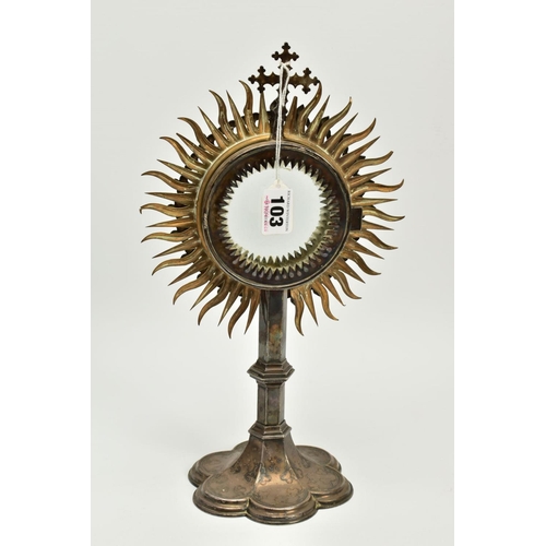 103 - A LATE 19TH/EARLY 20TH CENTURY ECCLESIASTICAL SILVER PLATED AND GILT METAL MONSTRANCE, radiating sun... 