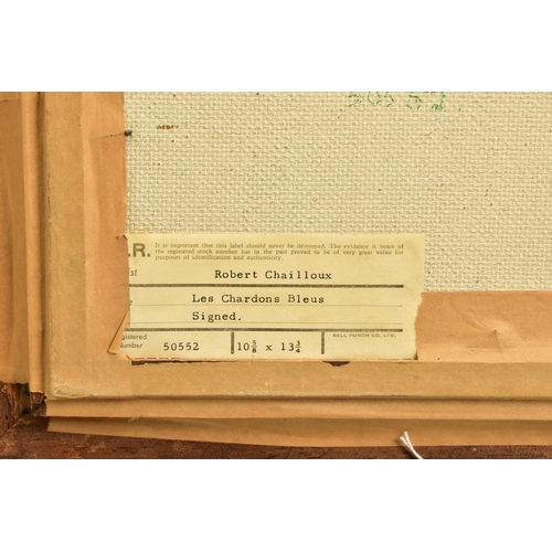 419 - ROBERT CHAILLOUX (FRENCH 1913-2006) 'LES CHARDONS BLEUS / THE BLUE THISTLES', a still life study of ... 