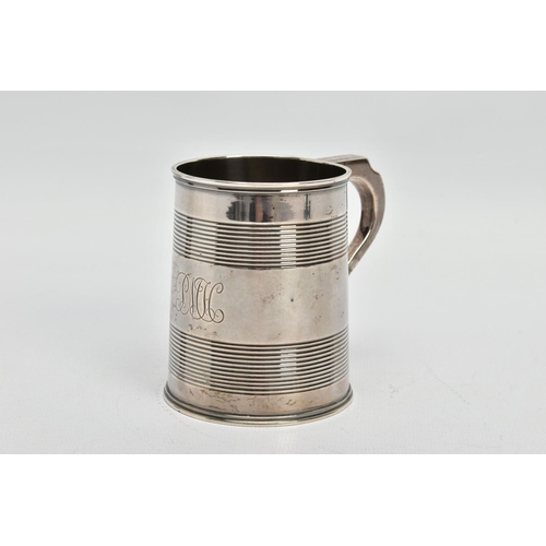 43 - A GEORGE III SILVER CHRISTENING MUG OF TAPERED CYLINDRICAL FORM WITH REEDED BANDS, engraved initials... 