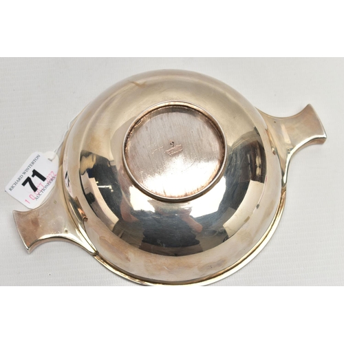 71 - A SCOTTISH SILVER QUAICH, polished design, fitted with two handles, approximate diameter of bowl 137... 