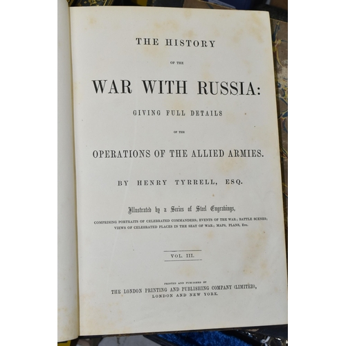 627 - TYRRELL; Henry, The History Of The War With Russia: Giving Full Details Of The Operations Of The All... 